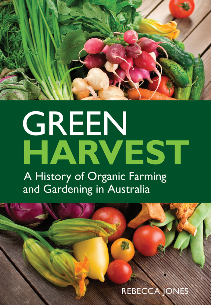 Green Harvest OP A History of Organic Farming and Gardening in Australia - image 1