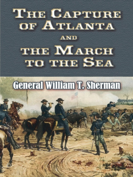 William T Sherman - The Capture of Atlanta and the March to the Sea