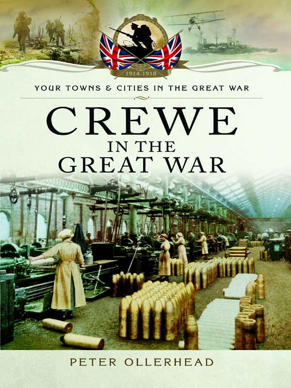 Your Towns and Cities in the Great War Crewe in the Great War Your Towns - photo 1