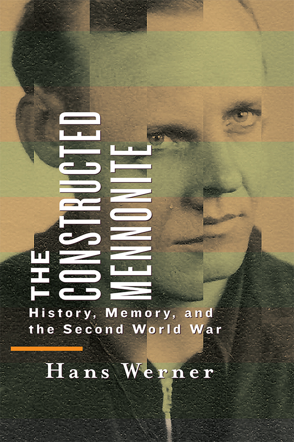 The Constructed Mennonite History Memory and the Second World War - image 1