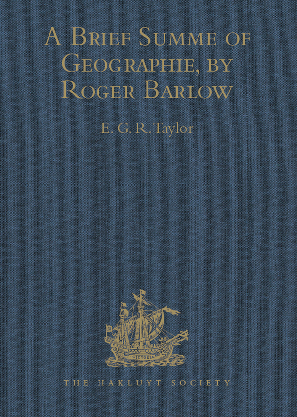 A Brief Summe of Geographie by Roger Barlow Edited by EGR TAYLOR - photo 1