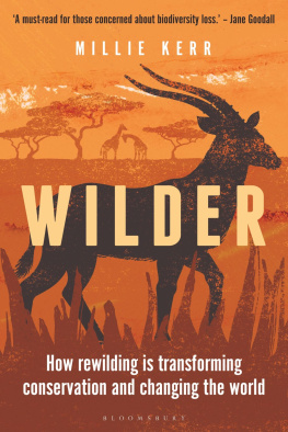 Millie Kerr - Wilder: How Rewilding is Transforming Conservation and Changing the World