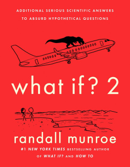 Randall Munroe What If? 2 : Additional Serious Scientific Answers to Absurd Hypothetical Questions