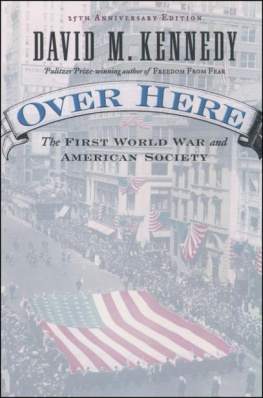 David M. Kennedy - Over Here: The First World War and American Society