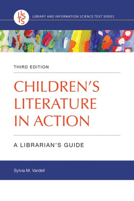 Sylvia M. Vardell - Childrens Literature in Action: A Librarians Guide