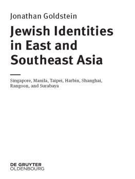 Jonathan Goldstein Jewish Identities in East and Southeast Asia: Singapore, Manila, Taipei, Harbin, Shanghai, Rangoon, and Surabaya