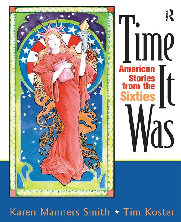 TIME IT WAS TIME IT WAS American Stories from the Sixties Karen Manners - photo 1