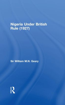 Sir William M.N. Geary - Nigeria Under British Rule (1927)