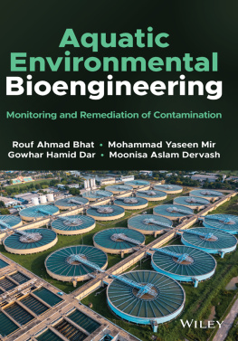 Rouf Ahmad Bhat - Aquatic Environmental Bioengineering: Monitoring and Remediation of Contamination