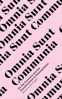 Massimo de Angelis - Omnia Sunt Communia: On the Commons and the Transformation to Postcapitalism