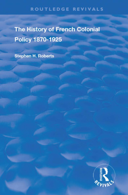 Stephen H. Roberts The History of French Colonial Policy, 1870-1925