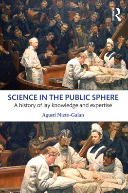 Agusti Nieto-Galan - Science in the Public Sphere: A history of lay knowledge and expertise