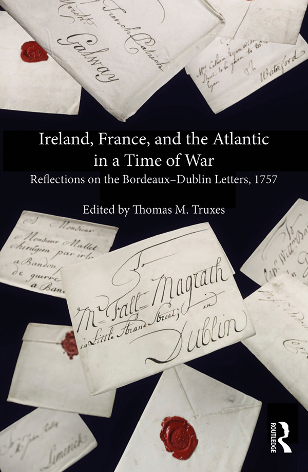 Ireland France and the Atlantic in a Time of War In March 1757 early in the - photo 1