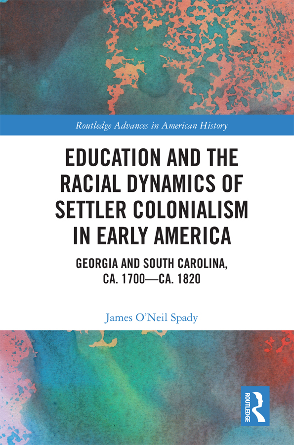 Education and the Racial Dynamics of Settler Colonialism in Early America This - photo 1