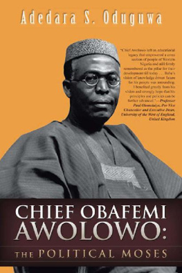 Adedara S. Oduguwa Chief Obafemi Awolowo: The Political Moses