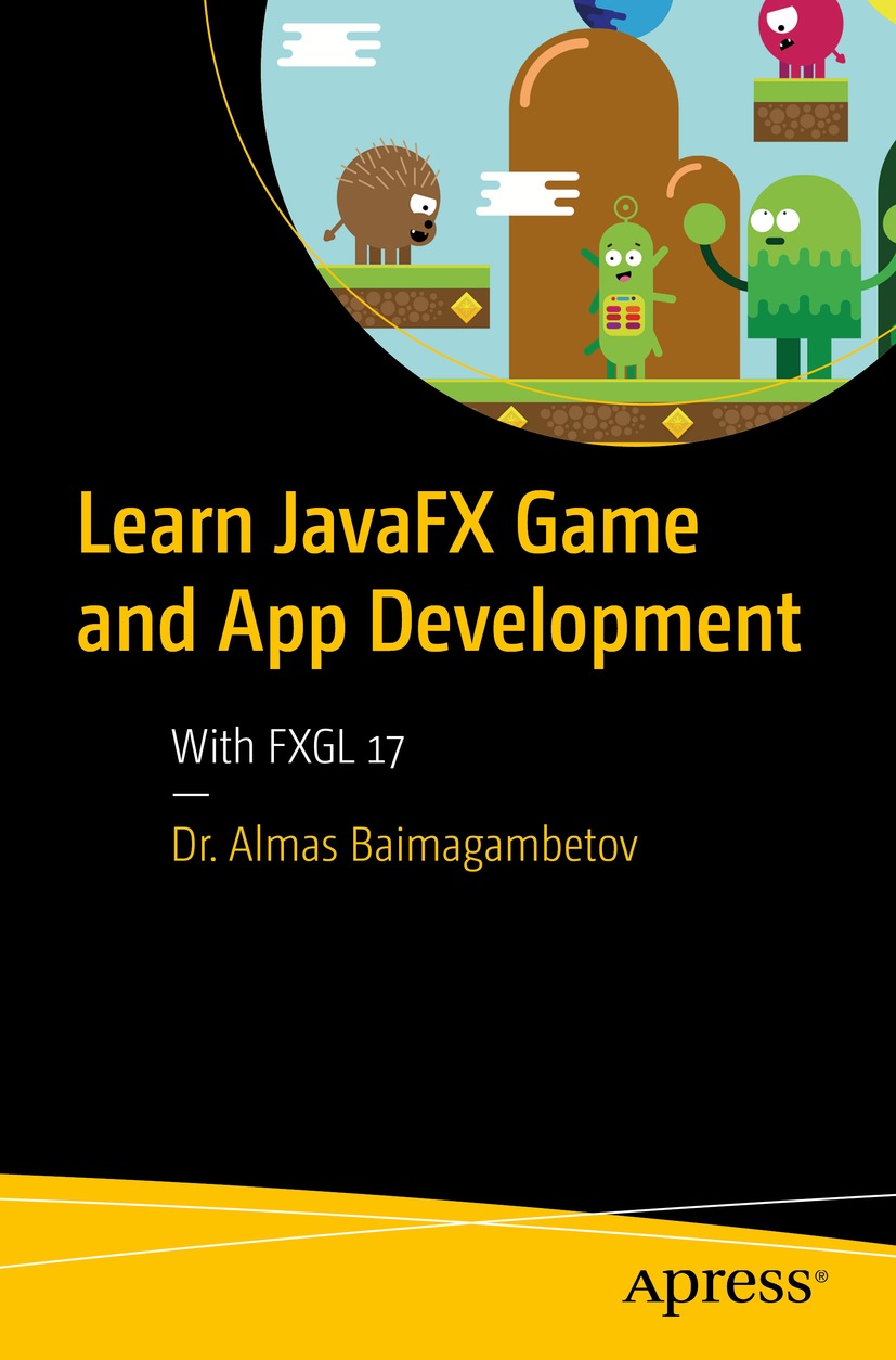 Book cover of Learn JavaFX Game and App Development Almas Baimagambetov - photo 1