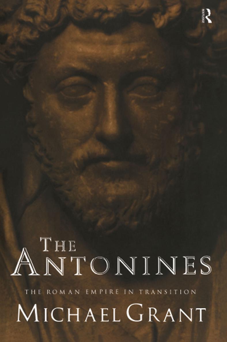 THE ANTONINES THE ANTONINES The Roman Empire in Transition Michael Grant - photo 1