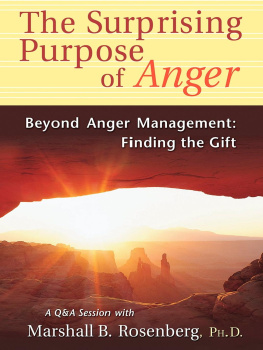 Marshall B. Rosenberg - The Surprising Purpose of Anger: Beyond Anger Management: Finding the Gift (Nonviolent Communication Guides)