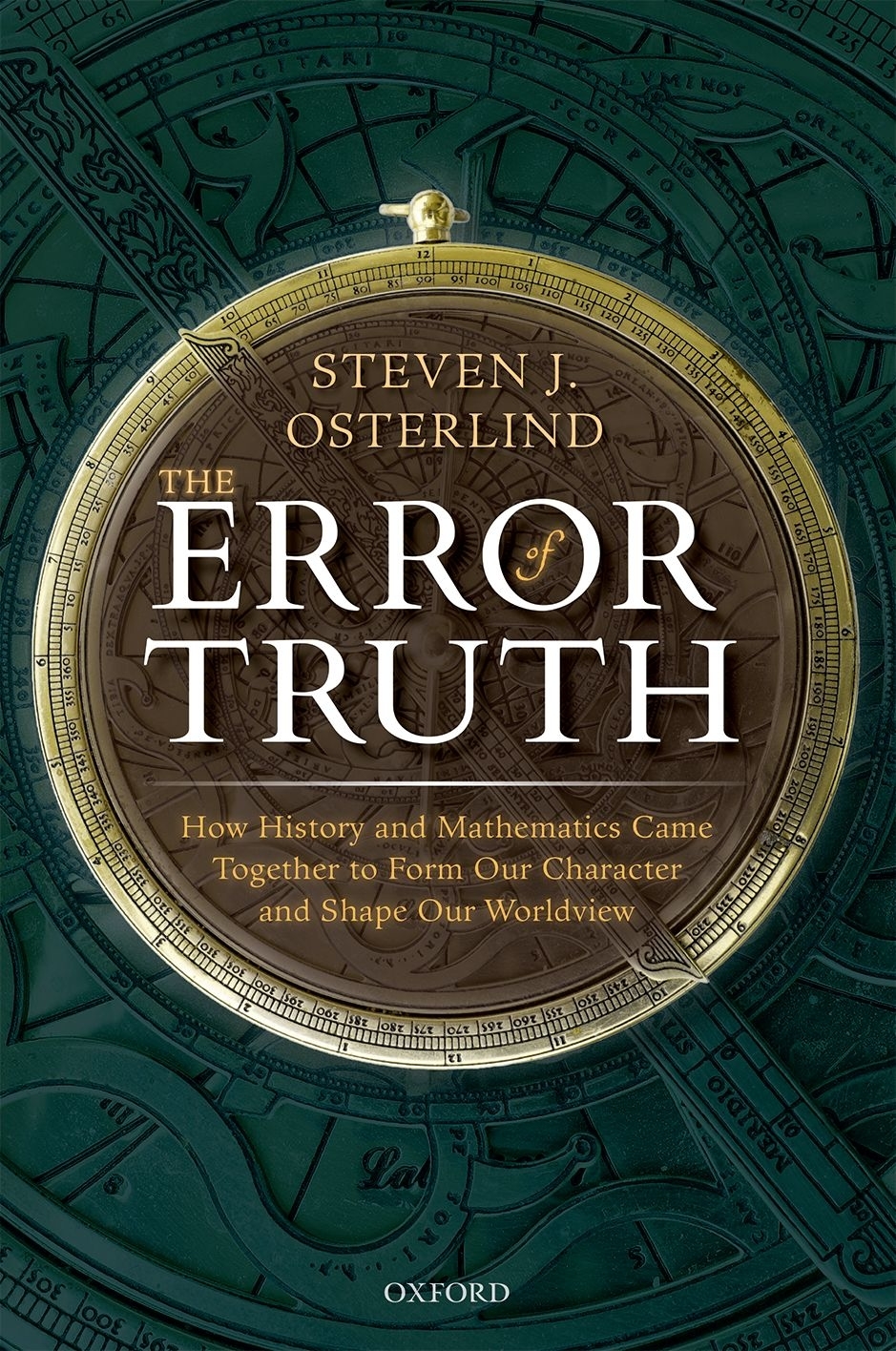 The Error of Truth How History and Mathematics Came Together to Form Our Character and Shape Our Worldview - image 1