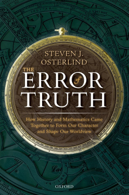 Osterlind Steven J. - The Error of Truth : How History and Mathematics Came Together to Form Our Character and Shape Our Worldview