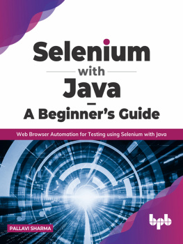 Pallavi Sharma - Selenium with Java – A Beginner’s Guide: Web Browser Automation for Testing using Selenium with Java (English Edition)