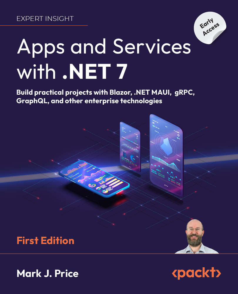 Apps and Services with NET 7 Copyright 2022 Packt Publishing All rights - photo 1