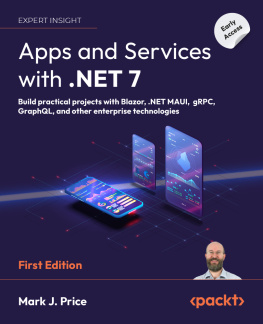 Mark J. Price - Apps and Services with .NET 7: Build practical projects with Blazor, .NET MAUI, gRPC, GraphQL, and other enterprise technologies
