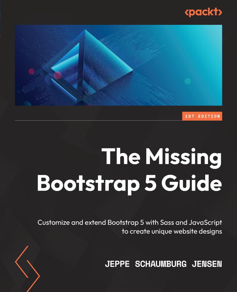 The Missing Bootstrap 5 Guide Customize and extend Bootstrap 5 with Sass and - photo 1