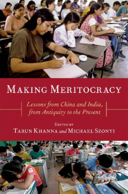 Tarun Khanna Making Meritocracy: Lessons from China and India, from Antiquity to the Present