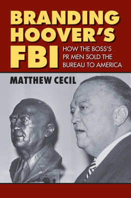 Matthew Cecil - Branding Hoovers FBI: How the Bosss PR Men Sold the Bureau to America