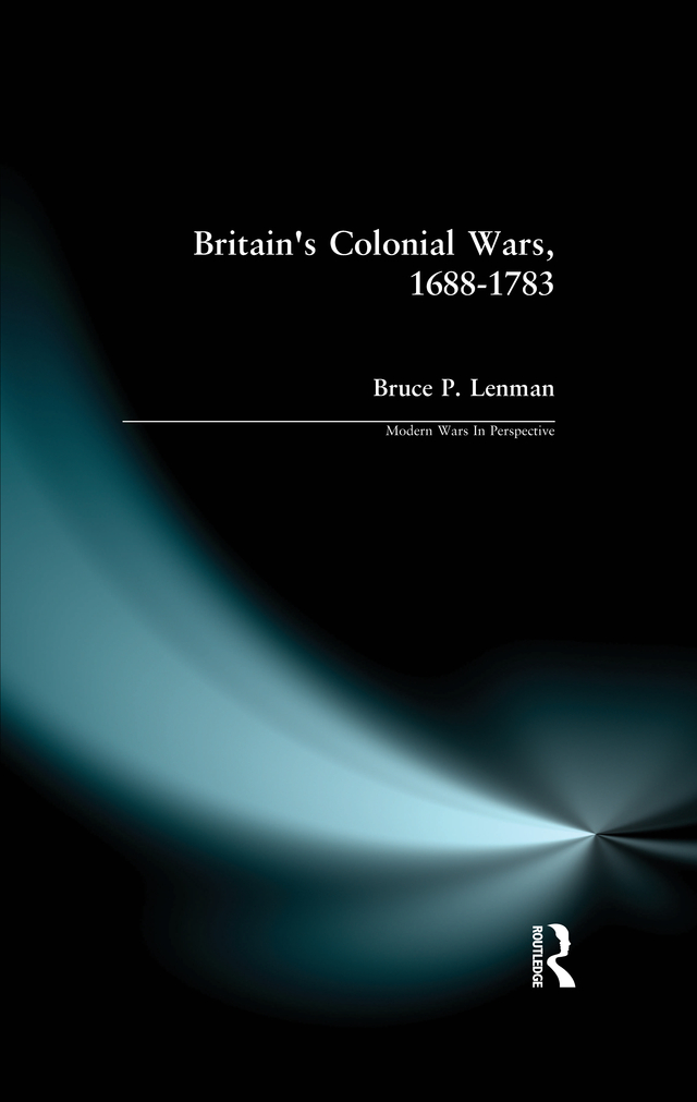 BRITAINS COLONIAL WARS 1688-1783 Modern Wars in Perspective General Editors - photo 1