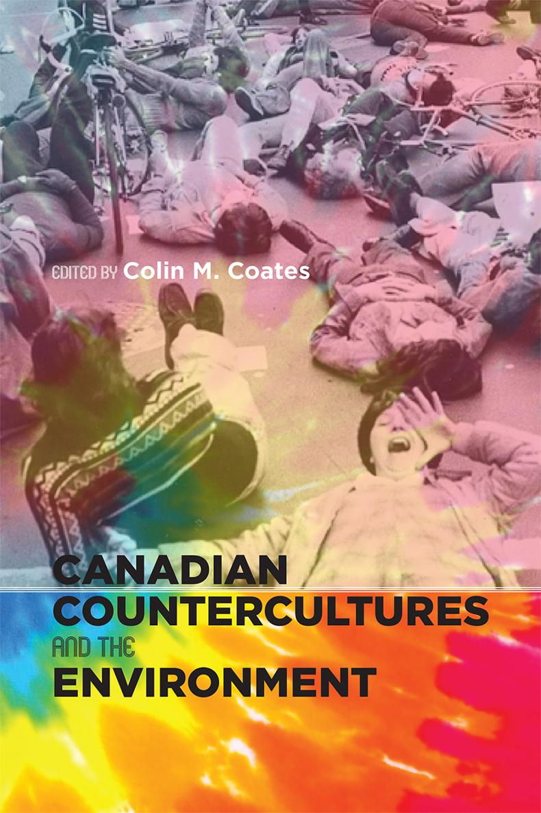 Canadian Countercultures and the Environment Canadian History and Environment - photo 1