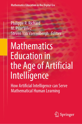 Philippe R. Richard Mathematics Education in the Age of Artificial Intelligence: How Artificial Intelligence can Serve Mathematical Human Learning