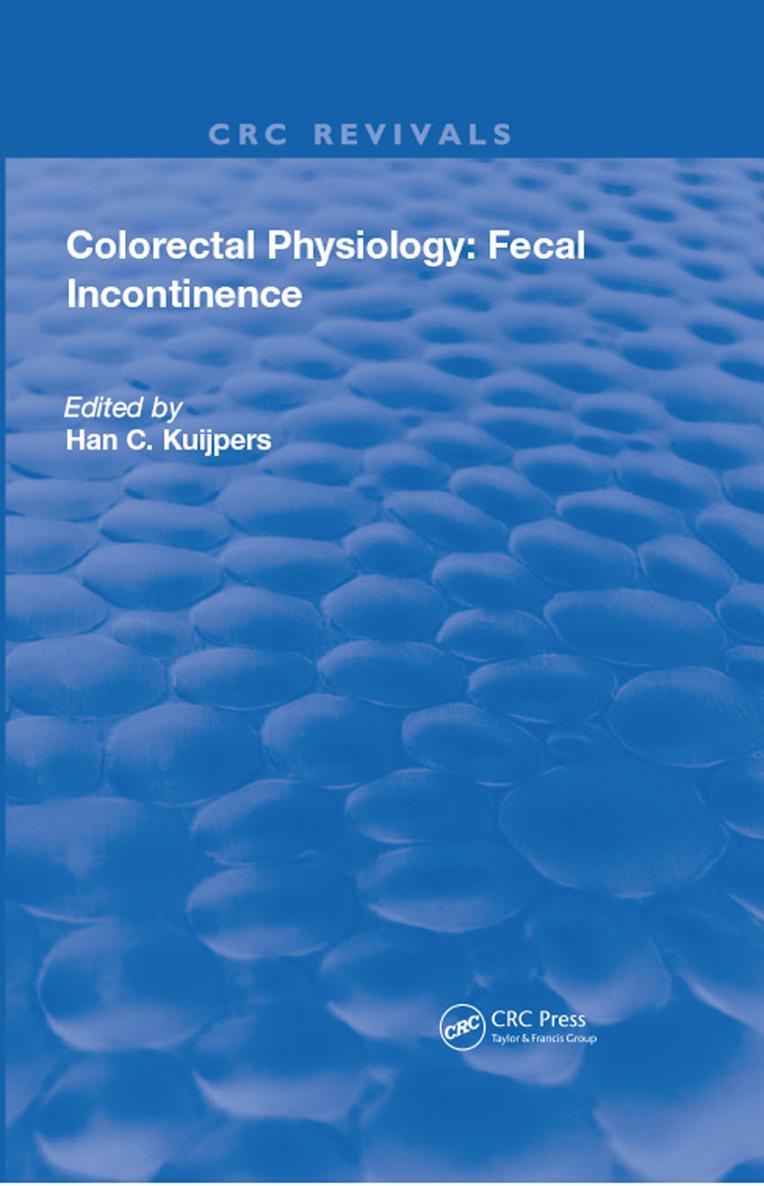 Colorectal Physiology Fecal Incontinence Edited by Han C Kuijpers Associate - photo 1