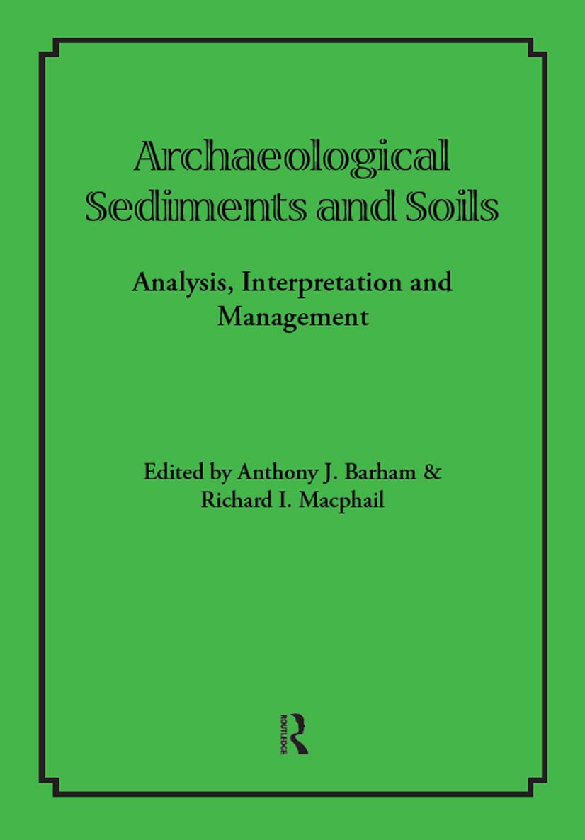 Archaeological Sediments and Soils Analysis Interpretation and Management UCL Institute of Archaeology Publications - image 1