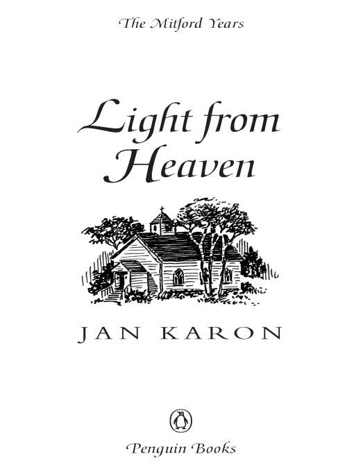 Table of Contents PENGUIN BOOKS LIGHT FROM HEAVEN Jan Karon is the author - photo 1