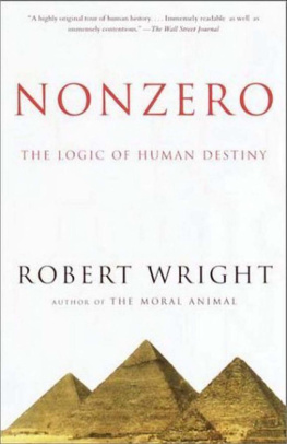 Robert Wright Nonzero: The Logic of Human Destiny