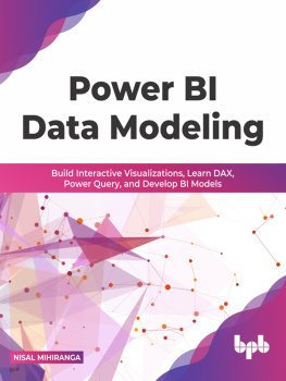 Nisal Mihiranga - Power BI Data Modeling:: Build Interactive Visualizations, Learn DAX, Power Query, and Develop BI Models (English Edition)