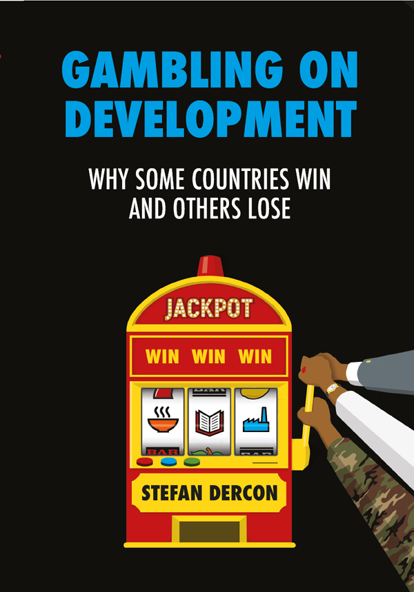 GAMBLING ON DEVELOPMENT STEFAN DERCON Gambling on Development Why Some - photo 1