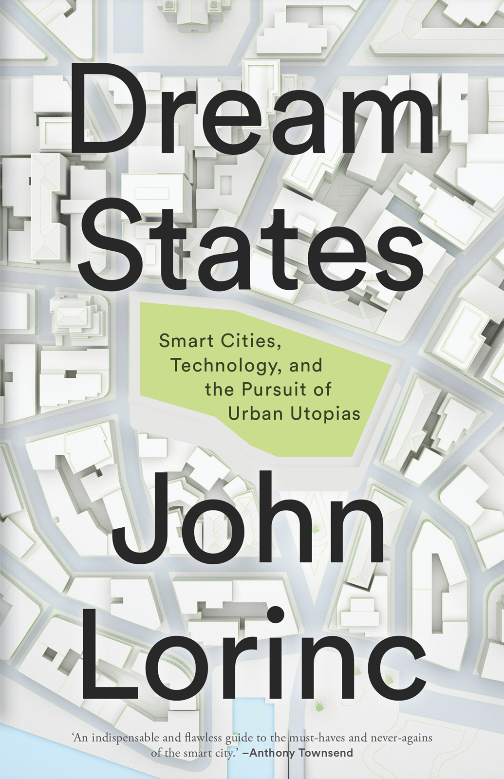 Dream States Smart Cities Technology and the Pursuit of Urban Utopias John - photo 1