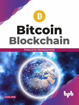 Kapil Jain BitCoin Blockchain: Protocol for Micropayments