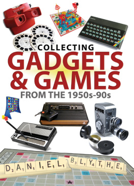 Daniel Blythe - Collecting Gadgets and Games from the 1950s-90s