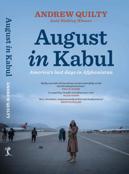 Andrew Quilty - August in Kabul: Americas Last Days in Afghanistan