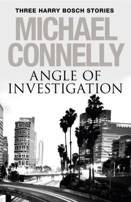 Michael Connelly - Angle of Investigation: Three Harry Bosch Short Stories