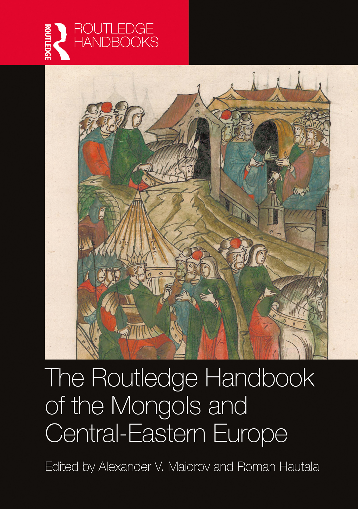 The Routledge Handbook of the Mongols and Central-Eastern Europe The Routledge - photo 1