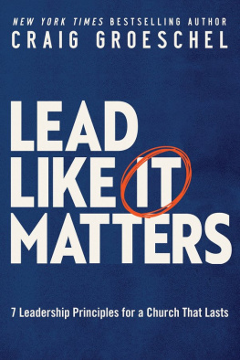 Craig Groeschel Lead Like It Matters: 7 Leadership Principles for a Church That Lasts