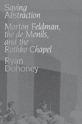 Ryan Dohoney - Saving Abstraction: Morton Feldman, the de Menils, and the Rothko Chapel