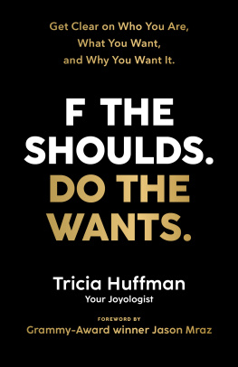 Tricia Huffman F the Shoulds. Do the Wants