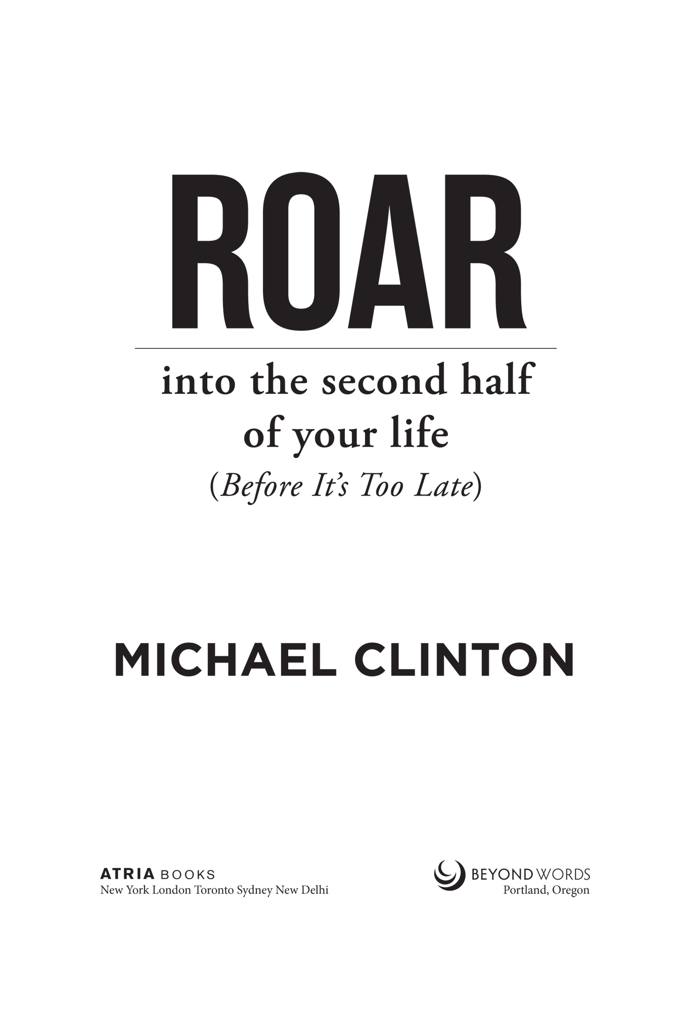 Praise for Michael Clintons ROAR With ROAR Michael Clinton provides a - photo 2