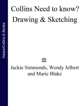 Jackie Simmonds - Drawing and Sketching: All the Equipment, Techniques and Inspiration to Start Drawing and Sketching